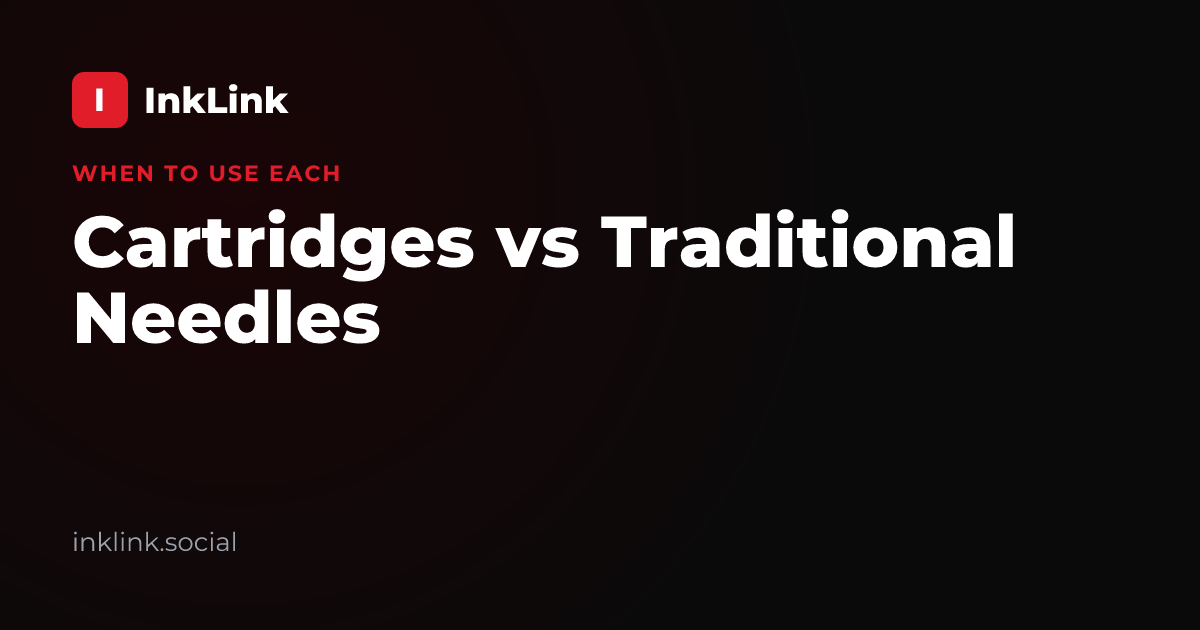 Cartridges vs Traditional Needles: When to Use Each (And Why It Matters)